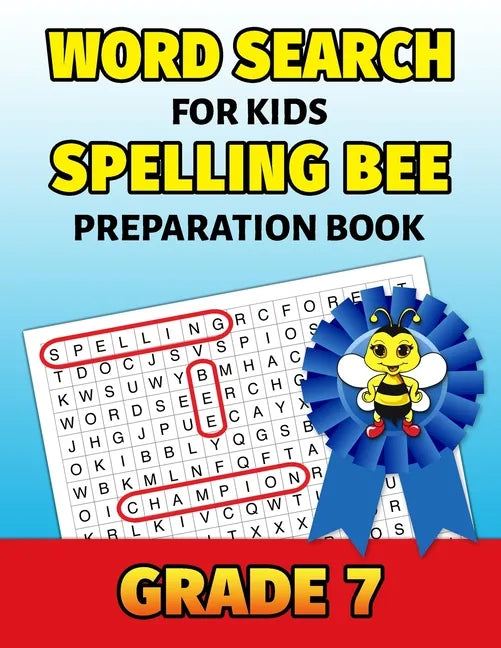Word Search For Kids Spelling Bee Preparation Book Grade 7: 7th Grade Spelling Workbook Fun Puzzle Book Seventh Grade Teacher Student Class Homeschool - Paperback