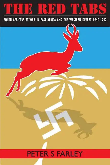 The Red Tabs: South Africans at war in East Africa and the Western Desert 1940-1942 - Paperback