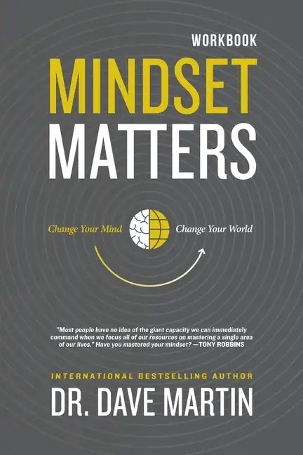Mindset Matters Workbook: Change Your Mind, Change Your World - Paperback
