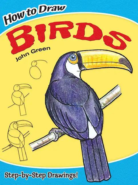 How to Draw Birds: Easy Step-By-Step Drawings! - Paperback