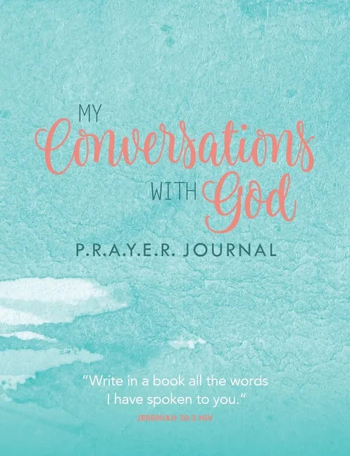 My Conversations with God: P.R.A.Y.E.R. Journal - Paperback