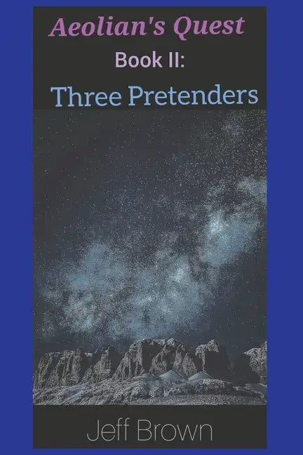 Aeolian's Quest Book II: Three Pretenders - Paperback