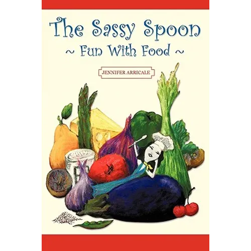 The Sassy Spoon: Fun with Food - Paperback