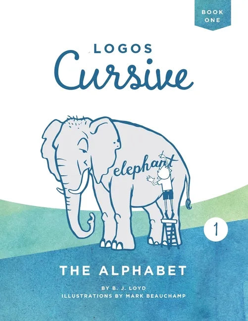 Logos Cursive Book 1: The Alphabet and Bible Memory - Paperback