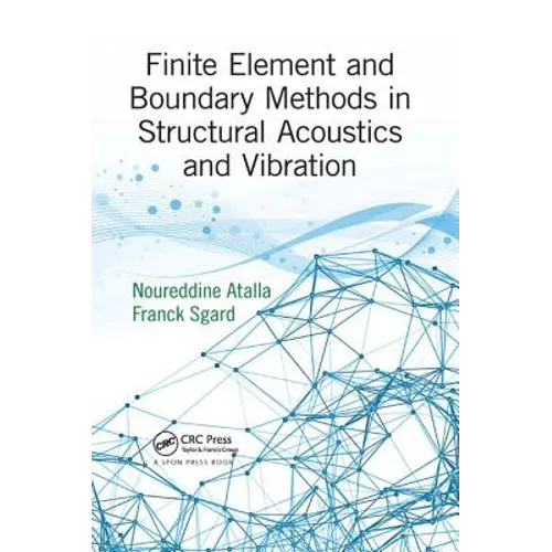Finite Element and Boundary Methods in Structural Acoustics and Vibration - Paperback