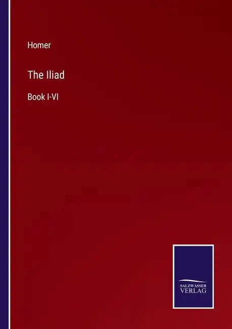 The Iliad: Book I-VI - Paperback