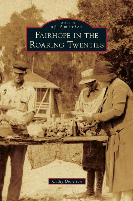 Fairhope in the Roaring Twenties - Hardcover