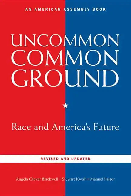 Uncommon Common Ground: Race and America's Future (Revised, Updated) - Paperback