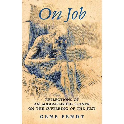 On Job: Reflections of an Accomplished Sinner on the Suffering of the Just - Paperback