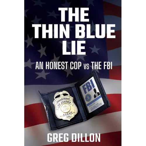 The Thin Blue Lie: An Honest Cop vs the FBI - Paperback