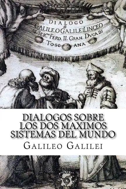 Dialogos sobre los Dos Maximos Sistemas del Mundo (Spanish) Edition - Paperback