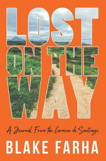 Lost on the Way: A Journal From the Camino de Santiago - Paperback