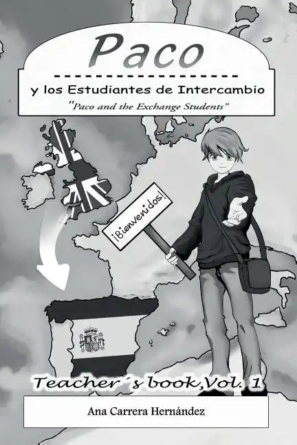 Paco y los Estudiantes de Intercambio, Vol. 1 (Teacher book): Paco and the Exchange Students - Paperback