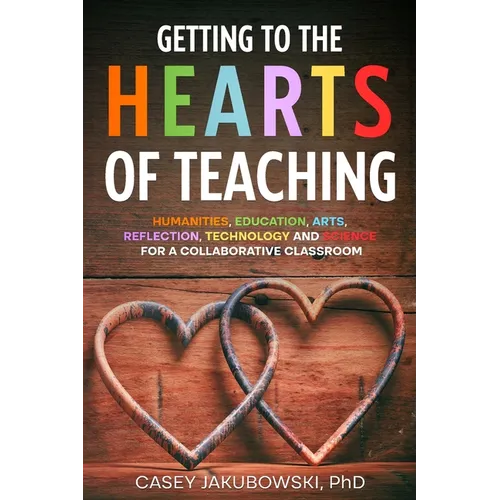 Getting to the HEARTS of Teaching - Paperback