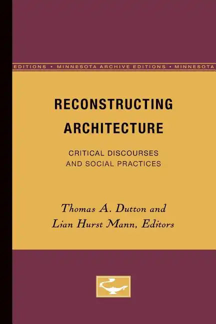 Reconstructing Architecture: Critical Discourses and Social Practices Volume 5 - Paperback