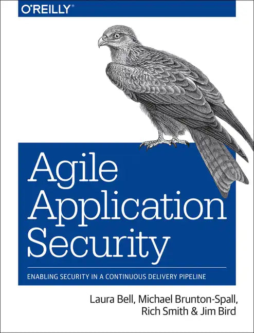 Agile Application Security: Enabling Security in a Continuous Delivery Pipeline - Paperback
