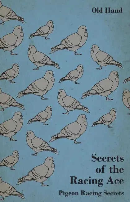 Secrets of the Racing Ace - Pigeon Racing Secrets - Paperback