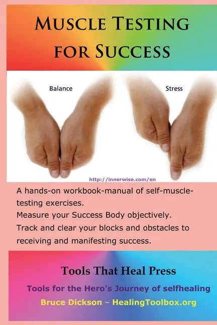 Muscle Testing for Success: Muscle-testing exercises applied to success topics - Paperback