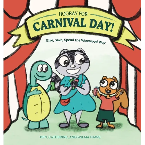 Hooray for Carnival Day!: Give, Save, Spend the Westwood Way - Hardcover