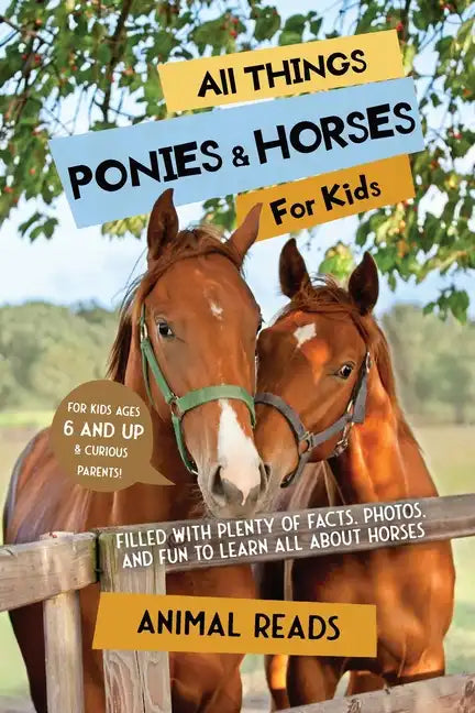 All Things Ponies & Horses For Kids: Filled With Plenty of Facts, Photos, and Fun to Learn all About Horses - Paperback