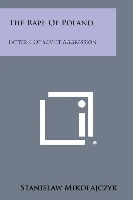 The Rape of Poland: Pattern of Soviet Aggression - Paperback