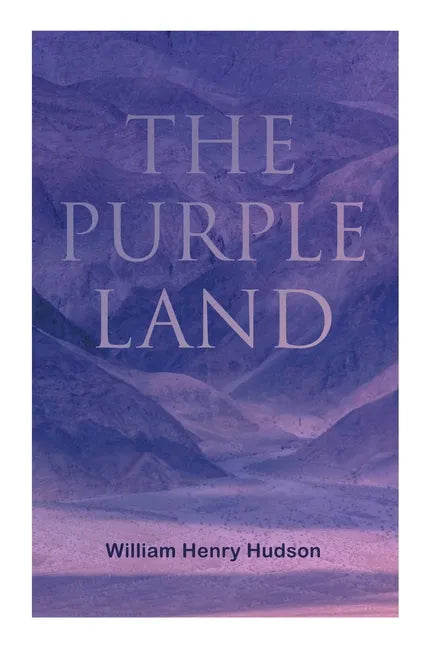 The Purple Land: Richard Lamb's Comic Adventures through Banda Oriental - Paperback