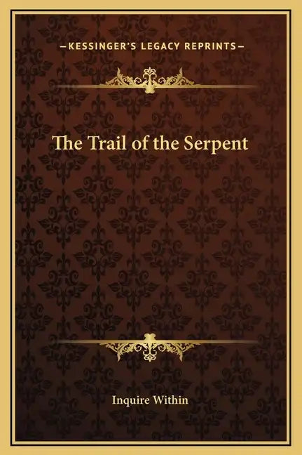 The Trail of the Serpent - Hardcover