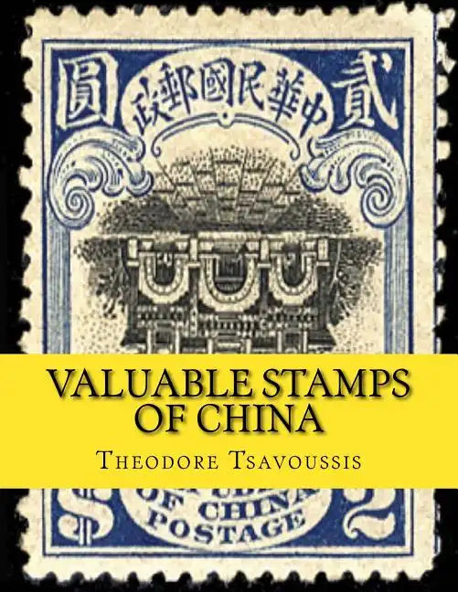 Valuable Stamps of China: Images and Price guide of some of Chinas valuable stamps - Paperback