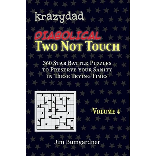 Krazydad Diabolical Two Not Touch Volume 4: 360 Tricky Star Battle Puzzles - Paperback