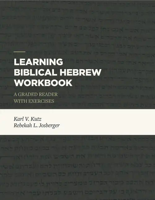 Learning Biblical Hebrew Workbook: A Graded Reader with Exercises - Paperback