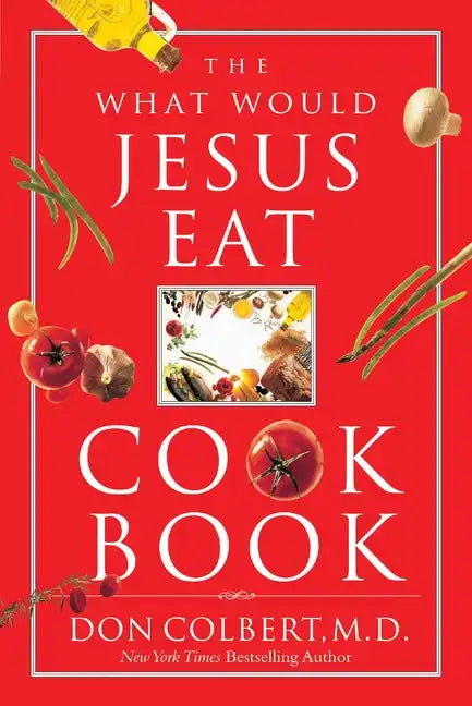 The What Would Jesus Eat Cookbook - Paperback