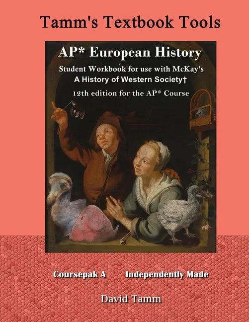 AP* European History student workbook for use with McKay's A History of Western Society+ 12th Edition for the AP* Course: Relevant daily assignments t - Paperback