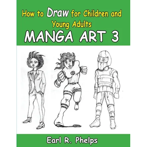 How to Draw for Children and Young Adult: Manga Art 3 - Paperback
