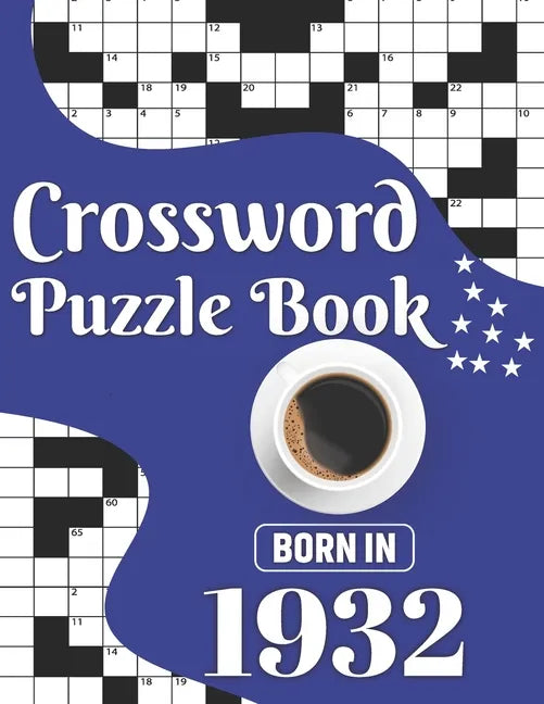Crossword Puzzle Book: Born In 1932: Challenging 80 Large Print Crossword Puzzles Book With Solutions For Adults Men Women & All Others Puzzl - Paperback