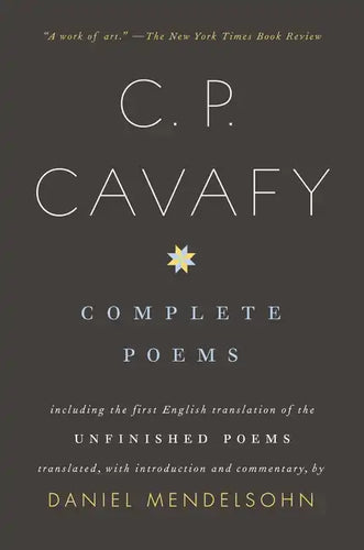 Complete Poems of C. P. Cavafy: Including the First English Translation of the Unfinished Poems - Paperback