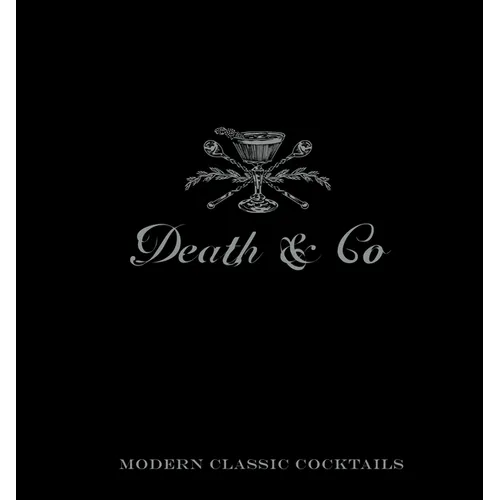 Death & Co: Modern Classic Cocktails - Hardcover