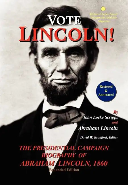 Vote Lincoln! the Presidential Campaign Biography of Abraham Lincoln, 1860; Restored and Annotated (Expanded Edition, Hardcover) - Hardcover