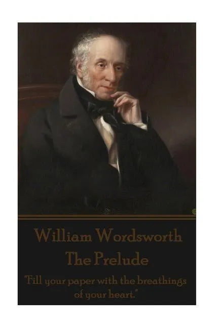 William Wordsworth - The Prelude: 