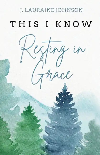 THIS I KNOW Resting in Grace - Paperback