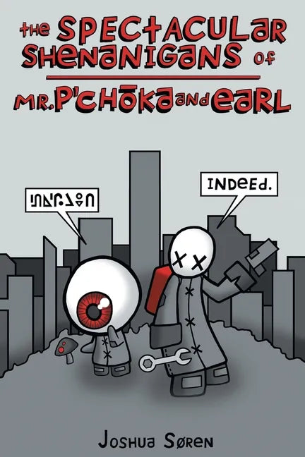 The Spectacular Shenanigans of Mr. P'choka and Earl - Paperback