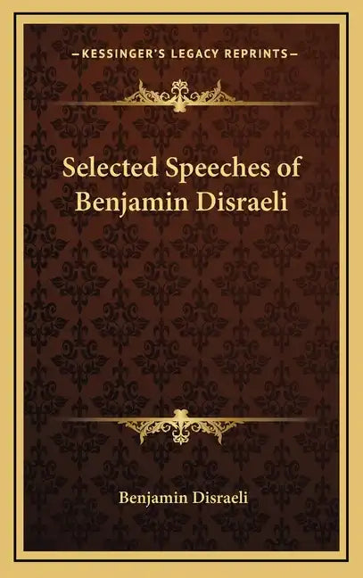 Selected Speeches of Benjamin Disraeli - Hardcover