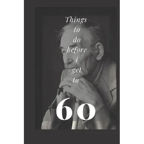things to do before 60: planning and writing your goals on paper can make you more accountable - Paperback