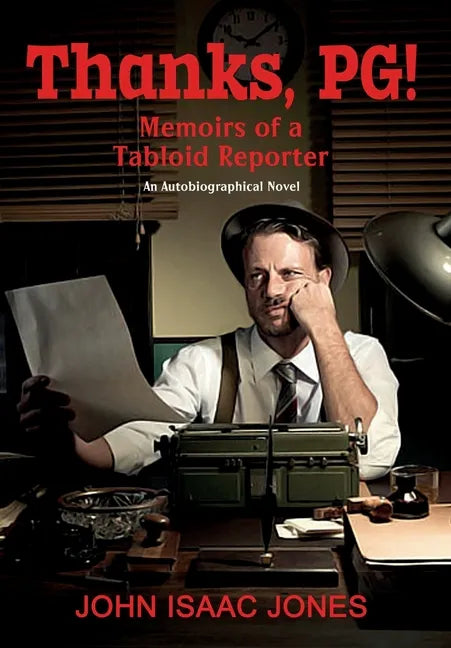 Thanks, PG!: Memoirs of a Tabloid Reporter - Hardcover