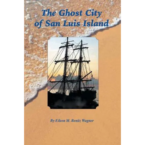 The Ghost City of San Luis Island - Paperback