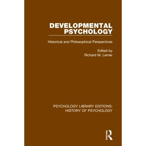 Developmental Psychology: Historical and Philosophical Perspectives - Paperback