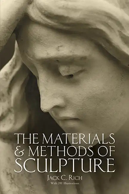 The Materials and Methods of Sculpture - Paperback