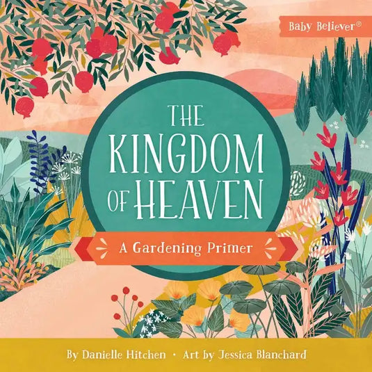 The Kingdom of Heaven: A Gardening Primer - Board Book