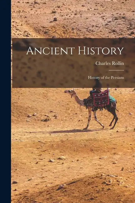 Ancient History: History of the Persians - Paperback