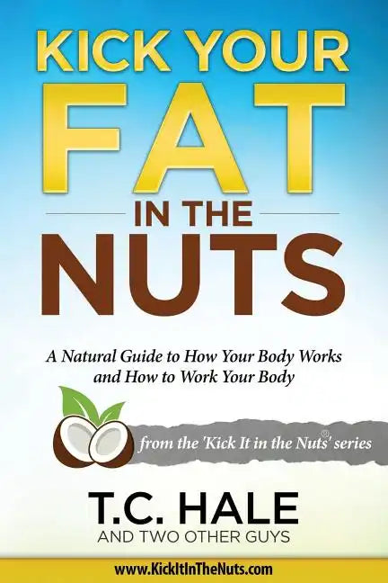 Kick Your Fat in the Nuts - Paperback