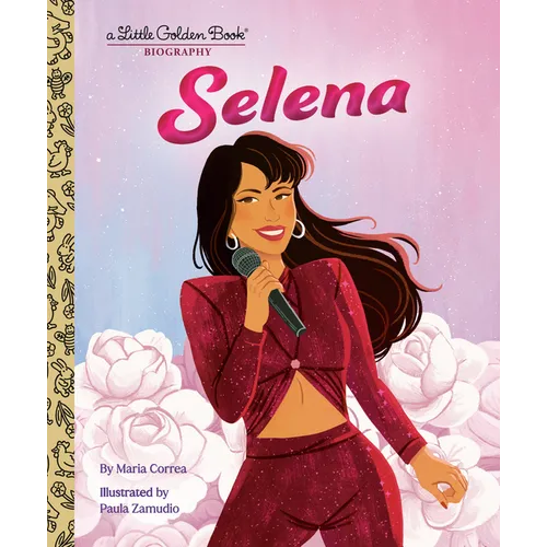 Selena: A Little Golden Book Biography - Hardcover